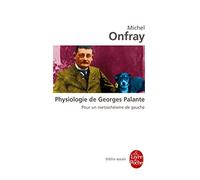 Physiologie de Georges Palante: Pour un nietzschéisme de gauche (Le livre de poche Biblio essais)