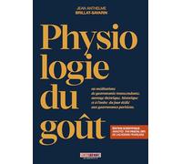 Physiologie du goût: edition scientifique anotée par Pascal Ory, de l’Académie francaise
