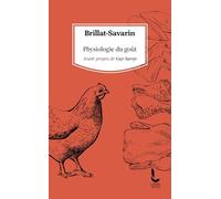 Physiologie du goût: Ou méditations de gastronomie transcendante