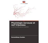 Physiologie nerveuse et nerf trijumeau: Le nerf trijumeau dans son ensemble