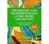 Physiology and Pathophysiology A Core Model Collection For Medical Students and Educators