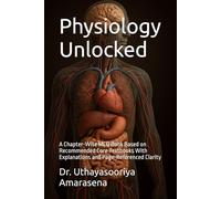 Physiology Unlocked: A Chapter-Wise MCQ Bank Based on Recommended Core Textbooks With Explanations and Page-Referenced Clarity