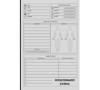 Physiotherapist Journal: a Simple Log Book to Record Symptoms, Exercise Plan & Therapy of your Patients | 120 Pages (6 x 9 in)