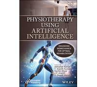 Physiotherapy Using Artificial Intelligence: Enhancing Biomechanics for Optimal Rehabilitation