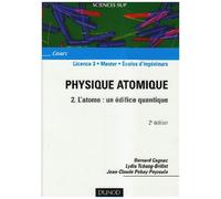 Physique atomique: Tome 2, l'atome : un édifice quantique