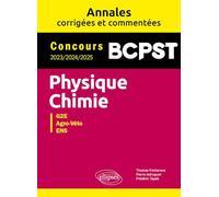 Physique-Chimie. BCPST. Annales corrigées et commentées. Concours 2023-2024-2025