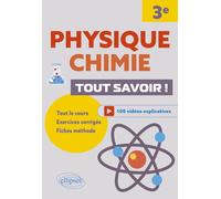 Physique-Chimie. Troisième. Tout savoir !