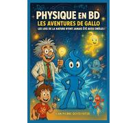 Physique en BD - Les aventures de Gallo: Les lois de la nature n’ont jamais été aussi drôles ! (Bandes Déssinées Educative Les aventures de Gallo)
