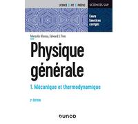 Physique générale: Tome 1, Mécanique et thermodynamique