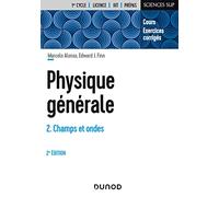 Physique générale: Tome 2, Champs et ondes, Cours et exercices corrigés