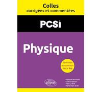 Physique. PCSI. Colles corrigées et commentées