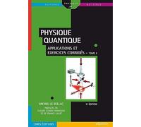 Physique quantique: Tome 2, Applications et exercices corrigés