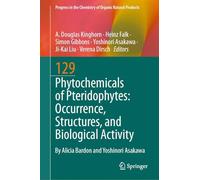 Phytochemicals of Pteridophytes: Occurrence, Structures, and Biological Activity: 129 (Progress in the Chemistry of Organic Natural Products, 129)