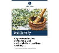 Phytochemisches Screening und antioxidative In-vitro-Aktivität: Chromolaena odorata: Eine Fallstudie