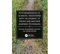Phytoremediation of Domestic Wastewater with the Internet of Things and Machine Learning Techniques