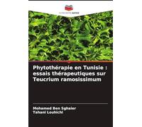 Phytothérapie en Tunisie: essais thérapeutiques sur Teucrium ramosissimum