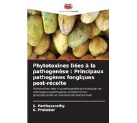 Phytotoxines liées à la pathogenèse : Principaux pathogènes fongiques post-récolte