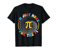 PI Day I Am Just Here For The Pi Math Humor Álgebra Camiseta