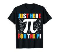 PI Day I Am Just Here For The Pi Math Humor Álgebra Camiseta