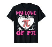 PI Day My Love For You Los decimales de Pi Camiseta