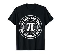 Pi Day My Love For You Los decimales de Pi Math Camiseta