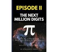 Pi Episode II - The Next Million Digits: The π Chronicles: The Decimals Strike Back | Part Two of the Officially Irrational Trilogy (Compact Version ... of Pi: The Complete Math Humor Trilogy)
