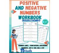 PI MATH - Positive and Negative Numbers Workbook, Integers and Decimals: Number Lines, Comparison, Arranging Numbers, Add, Subtract, Multiply, and Divide - Middle School