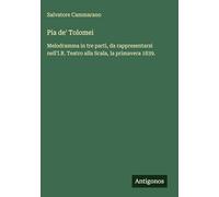 Pia de' Tolomei: Melodramma in tre parti, da rappresentarsi nell'I.R. Teatro alla Scala, la primavera 1839.