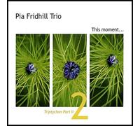 Pia Fridhill - Triptychon PT. 2-This Moment