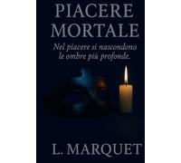 Piacere Mortale: Nel piacere si nascondono le ombre più profonde