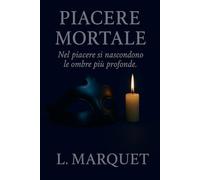 Piacere Mortale: Nel piacere si nascondono le ombre più profonde
