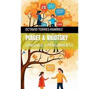 PIAGET & VIGOTSKY: LENGUAJE Y PENSAMIENTO