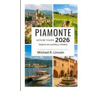 PIAMONTE GUÍA DE VIAJES 2026: Explora los castillos y viñedos