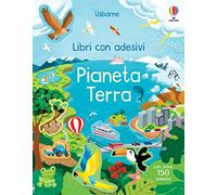 Pianeta Terra. Con adesivi (Libri con adesivi. A partire da 3 anni)