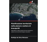 Pianificazione territoriale nella pianura costiera di Aracaju/SE: Analisi dell'uso e dell'occupazione del suolo nella pianura costiera tra le foci dei fiumi Sergipe e Vaza-Barris