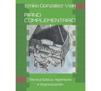 PIANO COMPLEMENTARIO 1: Técnica básica, repertorio e improvisación
