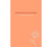Piano di Successo - Edizione Pesca: Rifletti, pianifica e realizza i tuoi sogni