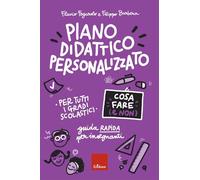Piano didattico personalizzato. Cosa fare (e non). Guida pratica per insegnanti. Per tutti i gradi scolastici (Le guide Erickson)