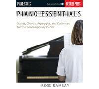 Piano Essentials: Scales, Chords, Arpeggios, and Cadences for the Contemporary Pianist