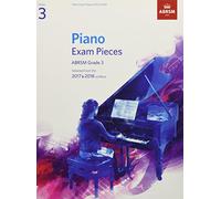 Piano Exam Pieces 2017 & 2018, Grade 3: Selected from the 2017 & 2018 syllabus (ABRSM Exam Pieces)