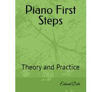 Piano First Steps: Theory and Practice (The Eduard Dule Collection: Original Works)