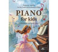 PIANO FOR KIDS - Princess Amelia in the Land of Enchanted Cities: A Storybook with Music Notes