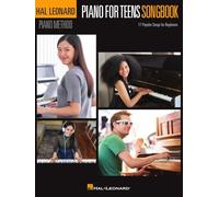 Piano for Teens Songbook: Hal Leonard Piano Method