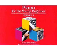 Piano for the Young Beginner Primer A (Bastien Piano Basics) – Music Sales