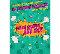 Piano Grades Are Go! | 20 Characterful Solos for Beginner to Grade 1 Pianists | Sheet Music Book with Technique, Expression, and Performance Skills | Perfect for Practice, and Exams