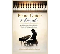 Piano Guide for Onyeche: A Simple Solfà-Based Beginner’s Guide to Playing the Keyboard