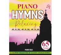 Piano Hymns Relaxing: A Calming Collection of Classic Church Hymns