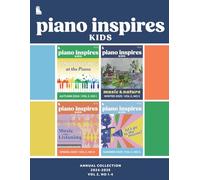 Piano Inspires Kids: Annual Collection (2024-2025): Vol. 2, No. 1-4