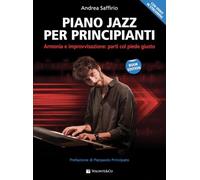 Piano jazz per principianti. Armonia e improvvisazione: parti col piede giusto. Metodo. Con Video in streaming (Didattica musicale)