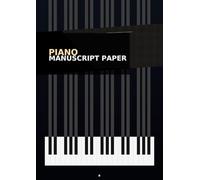Piano Manuscript Paper: Designed for the pianist • 5 staves per page • A4 format • 120 pages • White paper